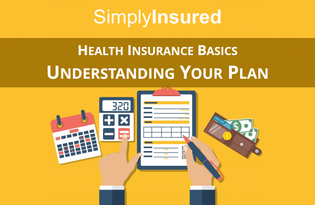 Health Insurance Basics Useful Articles From SimplyInsured Blog